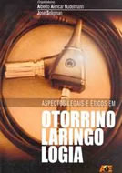 Aspectos Legais e �ticos em Otorrinolaringologia � Alberto Alencar Nudelmann e Jos� Seligman (organizadores), Editora AGE, 2008, Porto Alegre.